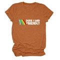 Detail of caramel orange t-shirt featuring 'DUDE I SAID FRIENDLY' print and knit texture - Burnt Orange (White Text)