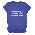 Close-up of royal blue cotton T-shirt with white I left my dog text and rolled sleeve cuff - Retro Blue (White Text)