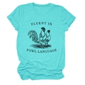 Close-up of funny Fluent in Fowl Language slogan and chicken illustration on blue t-shirt - S / Deep Water Blue (Black Letters)