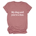 Detail of dusty rose T-shirt with My dog said you're a hoe slogan and folded cuffs - S / Rose Gold (White Font)