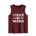 Dettaglio canotta bordeaux con scritta I COULD BE MEANER stampata in bianco - S / Borgogna