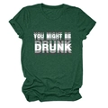 T-shirt vert foncé à plat avec l'inscription 'YOU MIGHT BE DRUNK' et effet d'ombre - Vert Vintage