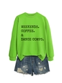 Detail of neon green cotton sweatshirt with black text WEEKENDS COFFEE and DANCE print - S / Neon Green Sweatshirt (Black Graphic)