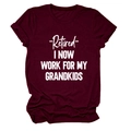 Detail of burgundy short sleeve tee with white text Retired I Now Work For My Grandkids - Wine Red (White Font)