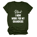 Flat lay of a dark green cotton T-shirt with white Retired I Now Work For My Grandkids text - Army Green (White Font)