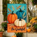 Be Grateful garden flag with autumn pumpkins and metal stand for Thanksgiving decor - Be Grateful Pumpkin Style (FGF035)