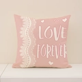 Rosa Kissenbezug mit Love Forever Aufdruck und weißem Spitzenherz für die Heimdekoration - LOVE FOREVER Spitzenstil (VP013-3) / 45x45cm(Nur Bezug)