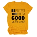 Dettaglio maglietta in cotone giallo acceso con scritte nere Believe there is good stampate - S / Giallo Senape (Carattere Nero)