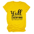 Close-up of the Y'all Gonna Make Me Lose My Mind print on yellow cotton T-shirt - Yellow (Black Font)