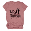 Detail of soft cotton crew neck T-shirt with Y'all gonna make me lose my mind print - Rose Gold (Black Font)