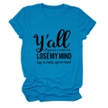 Detail of blue cotton T-shirt featuring Y'all Gonna Make Me Lose My Mind print lettering - Lake Blue (Black Font)