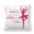 Quadratischer Kissenbezug mit Ballett-Motiv und Spruch auf weißem Pfirsichhaut-Gewebe - Every Time I Dance Zitate Stil (1) / 45x45 cm