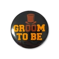 Badge rond en fer-blanc Groom To Be avec chapeau haut de forme pour mariage - Style Groom To Be (groomtobe)