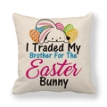 Paas-linnen kussensloop met konijn en de tekst I Traded My Brother For The Easter Bunny - Konijn en Eieren Slogan (1)