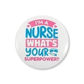 Detailed view of tinplate nurse badge with 'I'M A NURSE' text and medical icons - I'm A Nurse What's Your Superpower? (Style 8)