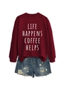 Detail of burgundy sweatshirt with white Life Happens Coffee Helps slogan and denim shorts - S / Wine Red (White Font)