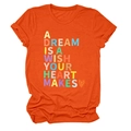Orange short sleeve T-shirt with 'A DREAM IS A WISH YOUR HEART MAKES' colorful print - Orange