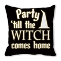 Detail view of Halloween pillow cover featuring Party till the Witch comes home text - Party Till The Witch Comes Home Style (ZT360-10)