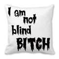 Square Halloween white peach skin pillowcase with black I am not blind BITCH text - Artistic Letter Design (31)