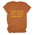 Close-up of burnt orange round neck T-shirt with yellow heated all the time typography - Burnt Orange