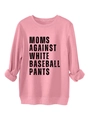 Detail of pink sweatshirt neckline and Moms Against White Baseball Pants text - Peach