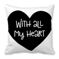 Square peach skin pillowcase with heart print and With All My Heart lettering - White Background Black Solid Heart English Text Style (27)