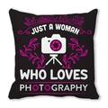 Black square pillowcase with 'Just a woman who loves photography' text and floral icon - Just A Woman Who Loves Photography Style (28)