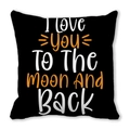 Black square peach skin pillowcase with I Love You To The Moon And Back print for home decor - I Love You To The Moon And Back Style (30)