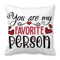 Federa quadrata di San Valentino con cuori rossi e testo d'amore romantico - You are my FAVORITE PERSON (30)