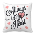 White square pillowcase with Always in my Heart text and pink hearts design - 45x45cm / Pink Heart Arrow Always in My Heart Style (28)