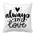 White Happy Valentine peach skin pillowcase featuring black always IN love print - Always in Love Minimalist (21)
