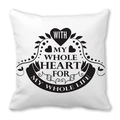 White peach skin pillow cover featuring romantic black text With My Whole Heart decoration - Whole Heart Whole Life (7)