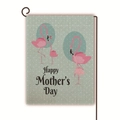 Double-sided linen garden flag with pink flamingos and Happy Mother's Day text - Interactive Flamingos and Polka Dots Style (35)