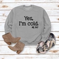 Close-up of gray 'Yes, I'm cold' sweatshirt styled with winter boots and a scarf - S / Gray