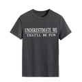 Detail des Underestimate Me Textdrucks auf einem dunkelgrauen Rundhals-Kurzarm-T-Shirt - S / Schwarzgrau Meliert