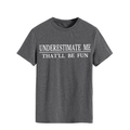 Detail of Underestimate Me slogan print on dark grey cotton crew neck T-shirt - S / Dark Gray (White Letters)