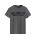 Dark grey cotton t-shirt with UNDERESTIMATE ME text print in a loose fit style - S / Dark Gray (Black Font)