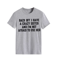 Grijs T-shirt met ronde hals en zwarte Back Off I Have A Crazy Sister tekstprint - S / Lichtgrijs (Zwart Lettertype)