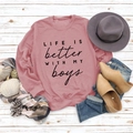 Flat lay of pink crewneck sweatshirt with 'LIFE IS better WITH MY boys' print - S / Rose Gold (Black Font)