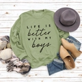 Sage green crewneck sweatshirt with LIFE IS BETTER text and casual accessories - S / Olive Green (Black Font)