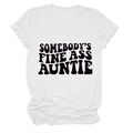 T-shirt décontracté en coton blanc avec lettrage noir SOMEBODY'S FINE ASS AUNTIE - Blanc (Police Noire)
