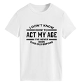 Wit T-shirt met ronde hals en zwarte I DON'T KNOW HOW TO ACT MY AGE grappige tekstprint - S / Wit