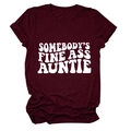 T-shirt femme bordeaux à col rond avec impression SOMEBODY'S FINE ASS AUNTIE blanche - Rouge Vin (Police Blanche)