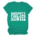 T-shirt vert émeraude à col rond avec impression ondulée SOMEBODY'S FINE ASS AUNTIE - Vert Foncé (Police Blanche)
