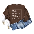 Braunes Langarm-Sweatshirt mit MA MAMA MOM BRUH Slogan-Print in flacher Liegeansicht - S / Kaffee (Weiße Schrift)