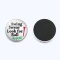 Vorder- und Rückseite eines Golf-Kühlschrankmagnets mit lustigem Spruch und Rundmagnet - Swing Swear Look for Ball Repeat (JY003561-1)