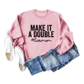 Flat lay of pink 'MAKE IT A DOUBLE #twinmom' sweatshirt with jeans and white sneakers - S / Pink (Black Print)