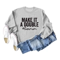 Flat lay of gray long sleeve sweatshirt with Make It A Double print and twin mom slogan - S / Grey (Black Print)