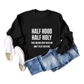 Mise à plat d'un sweat-shirt noir Half Hood Half Holy en coton avec slogan blanc - S / Noir (Police Blanche)