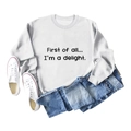 Flat lay of white crewneck sweatshirt with First of All slogan and denim jeans - S / White Sweatshirt (Black Font)